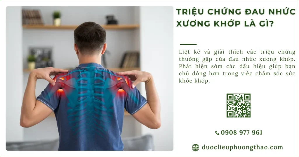 Triệu chứng đau nhức xương khớp là gì? Những dấu hiệu nào thường gặp?